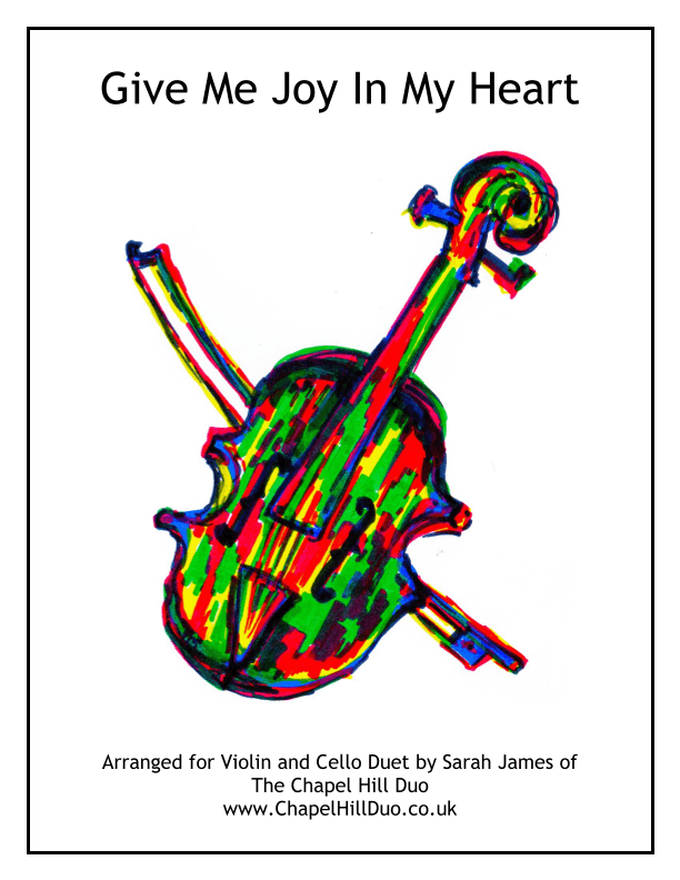 Give Me Joy In My Heart - Violin & Cello Arrangement by The Chapel Hill Duo (arr. The Chapel Hill Duo)