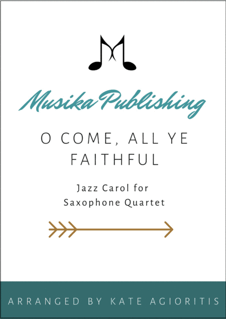 O Come All Ye Faithful - Jazz Arrangement In 5/4 - For Saxophone Quartet (arr. Kate Agioritis)