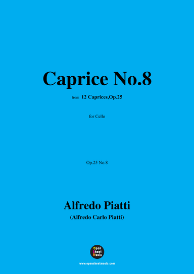 Alfredo Piatti-Caprice No.8,Op.25 No.8,Op.25',for Solo Cello (arr. OSM Press)