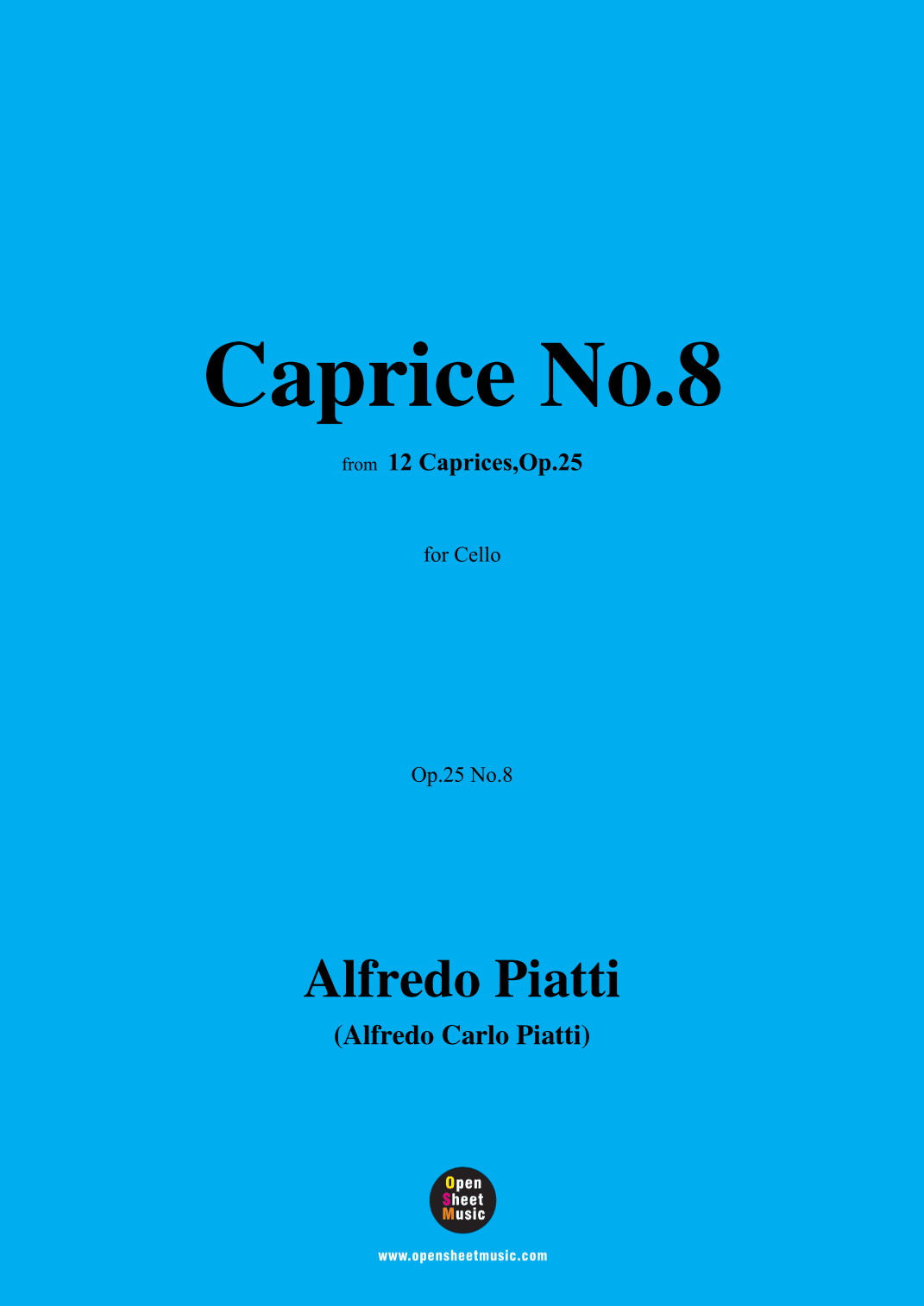Alfredo Piatti-Caprice No.8,Op.25 No.8,Op.25',for Solo Cello (arr. OSM Press)