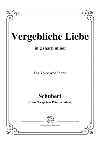 Schubert-Vergebliche Liebe,Op.173 No.3,in g sharp minor,for Voice&Piano (arr. MSM)