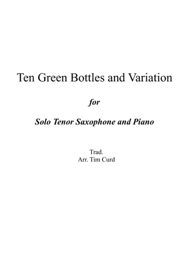 Ten Green Bottles and Variations for Tenor Saxophone and Piano (arr. Tim Curd)
