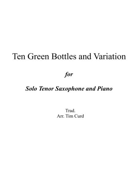 Ten Green Bottles and Variations for Tenor Saxophone and Piano (arr. Tim Curd)