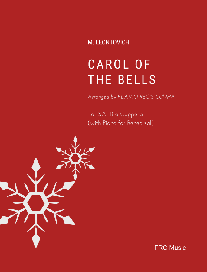 Carol of the Bells for SATB (a Cappella) with Piano for Rehearsal (arr. Flavio Regis Cunha)