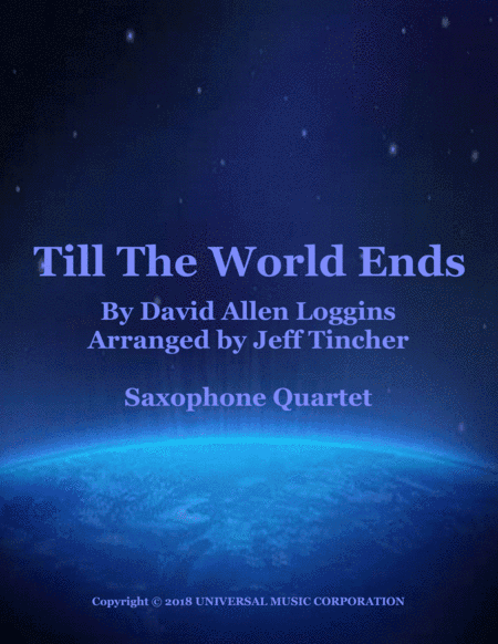 Till The World Ends (arr. Jeff Tincher)