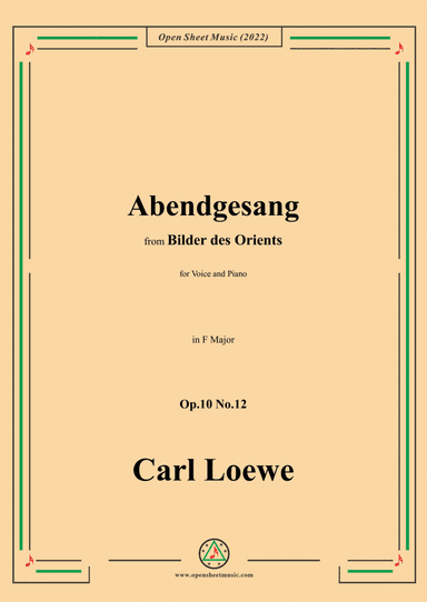 Loewe-Abendgesang,in F Major,Op.10 No.12,from Bilder des Orients,for Voice and Piano (arr. Open Cloud)