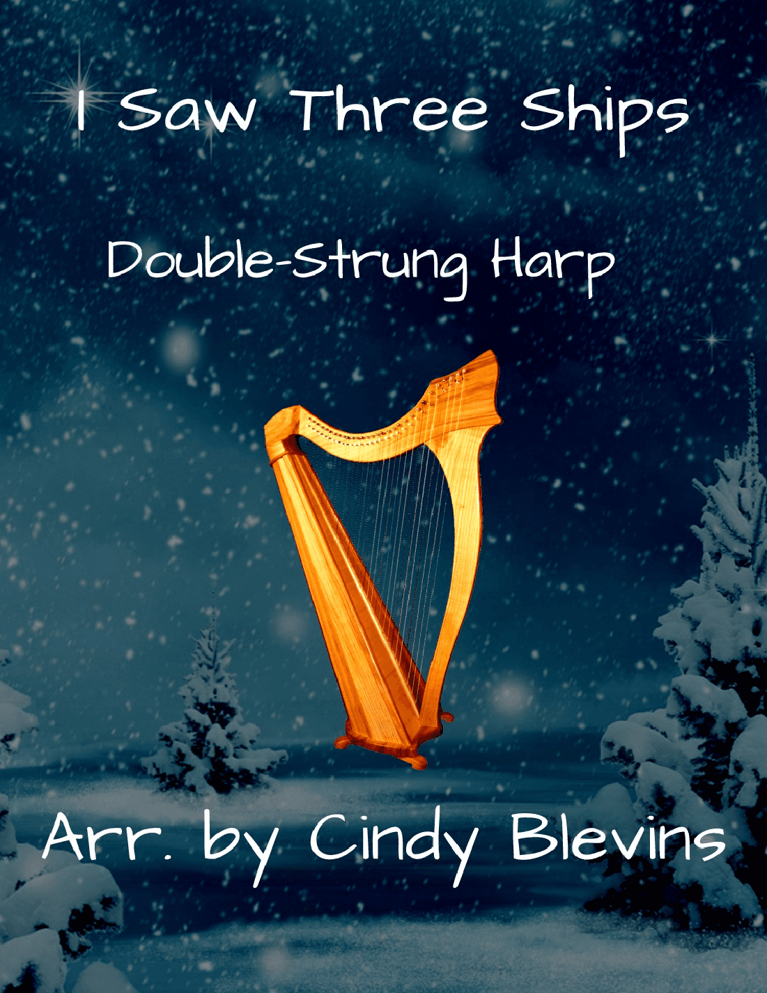 I Saw Three Ships, for Double-Strung Harp (arr. Cindy Blevins)