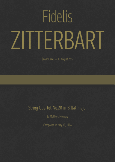 Zitterbart - String Quartet No.20 in B flat major, to Mothers Memory (arr. J.G. Cucó Barber)