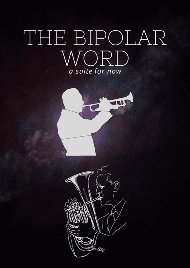 The Bipolar World A Duet for Trumpet in Bb and Euphonium