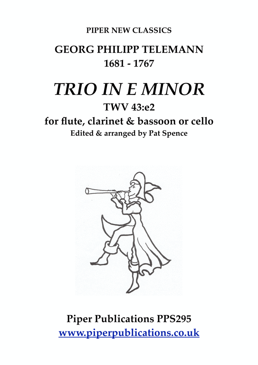TELEMANN: TRIO IN E MINOR TWV 43:e2 for flute, clarinet & bassoon or cello (arr. Pat Spence)