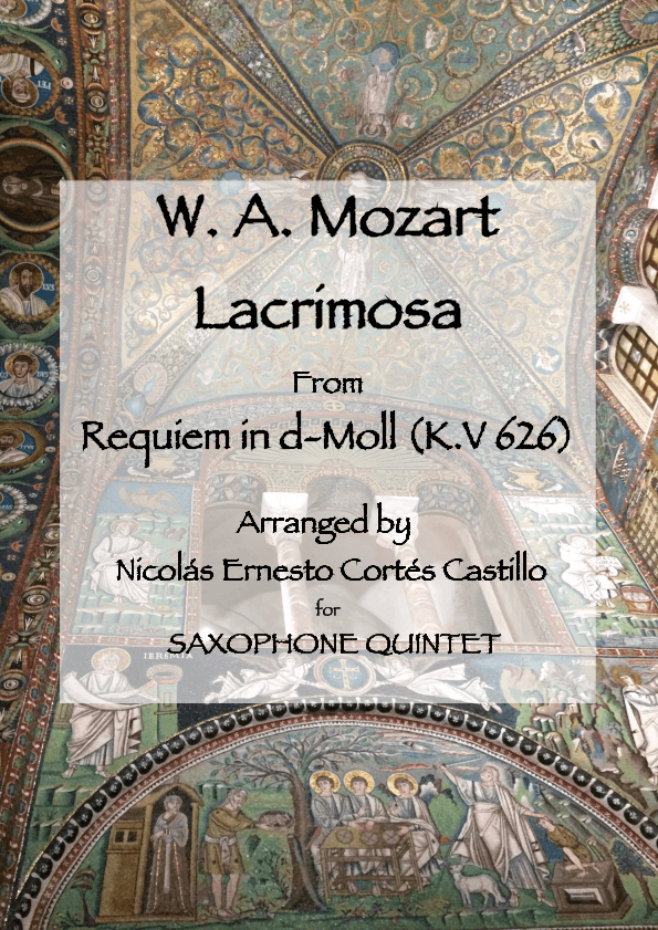 Lacrimosa (from  Requiem in D minor, K. 626) for Saxophone Quintet (arr. Nicolas Ernesto Cortes Castillo)