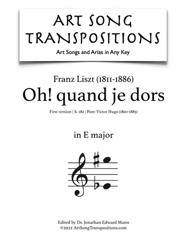 LISZT: Oh! quand je dors, S. 282 (first version, transposed to E major) (arr. ArtSongTranspositions.com)