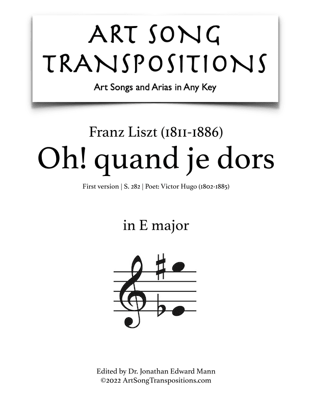 LISZT: Oh! quand je dors, S. 282 (first version, transposed to E major) (arr. ArtSongTranspositions.com)