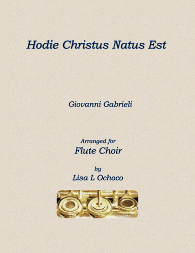 Hodie Christus Natus Est for Flute Choir (arr. Lisa L Ochoco)