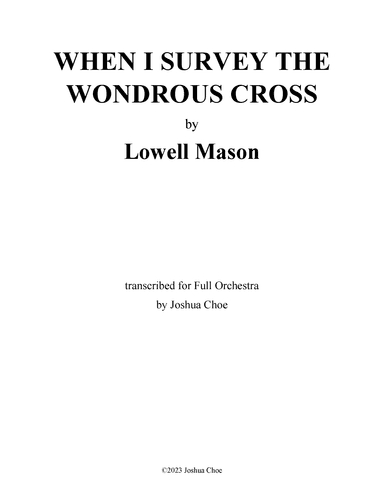 When I Survey the Wondrous Cross (arr. Joshua Choe)