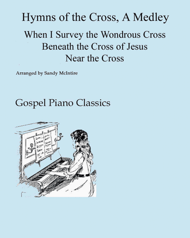 Hymns of the Cross, A Medley (arr. Sandy McIntire)