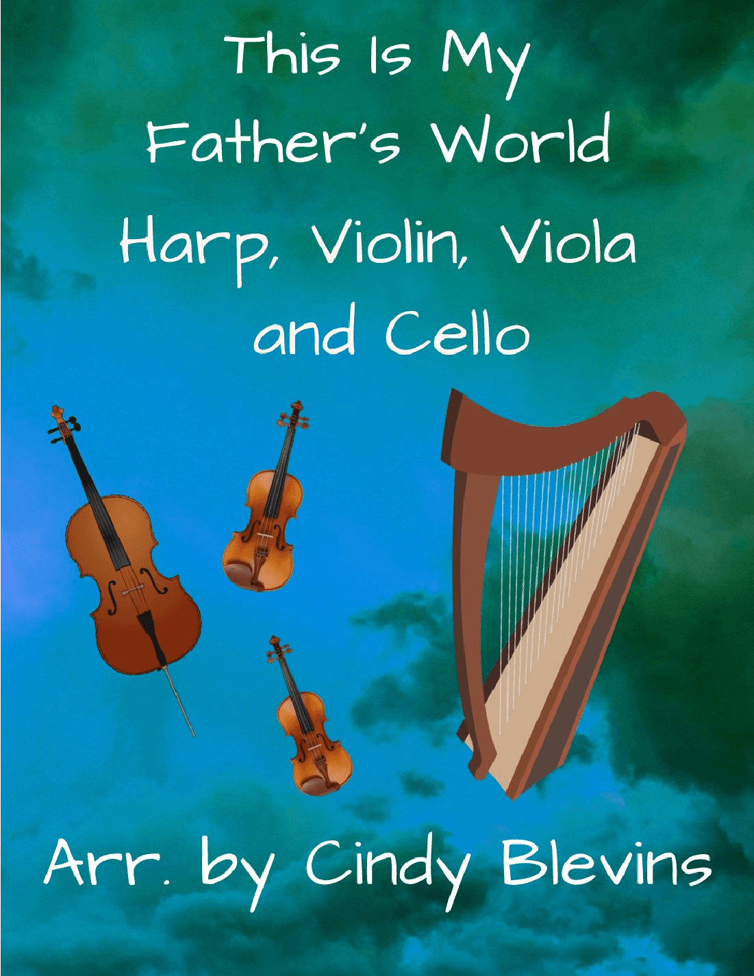 This Is My Father's World, for Violin, Viola, Cello and Harp (arr. Cindy Blevins)