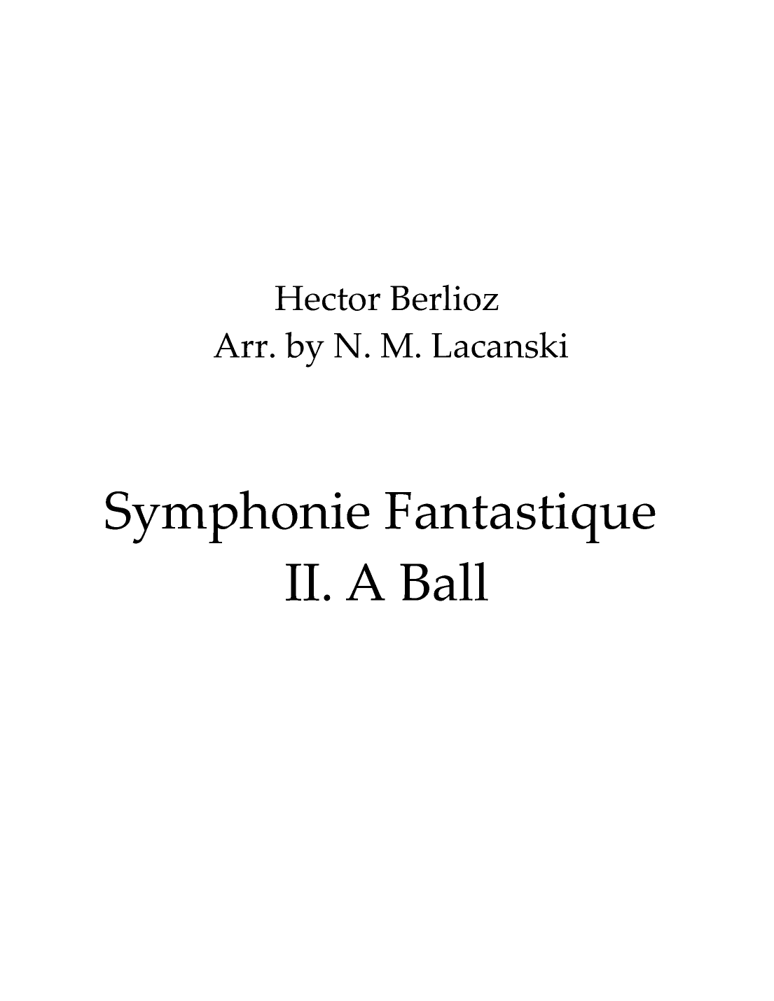 Symphonie Fantastique II. A Ball (arr. Nick M Lacanski)