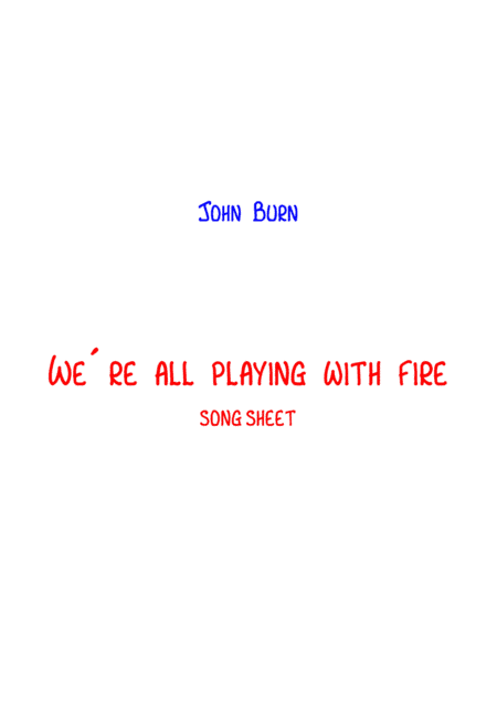 we´re all playing with fire