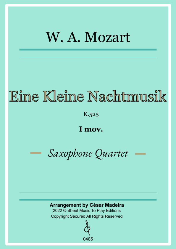 Eine Kleine Nachtmusik (1 mov.) - Saxophone Quartet (Full Score and Parts) (arr. César Madeira)