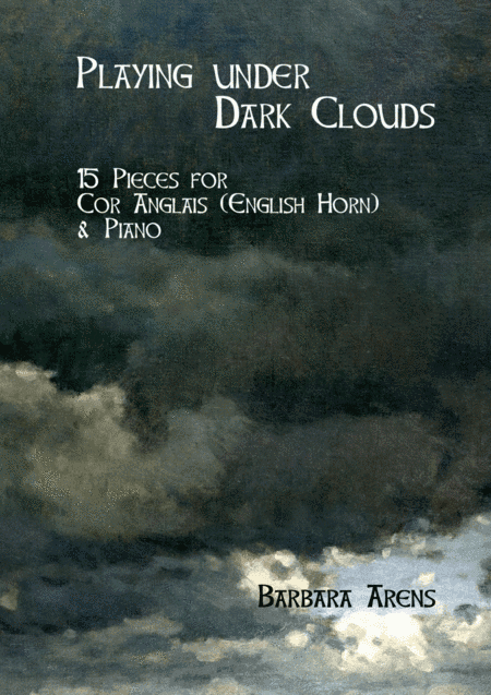 Playing under Dark Clouds - 15 Pieces for Cor Anglais (English Horn) & Piano