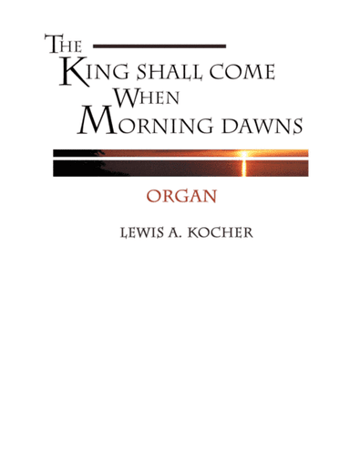 The King Shall Come When Morning Dawns