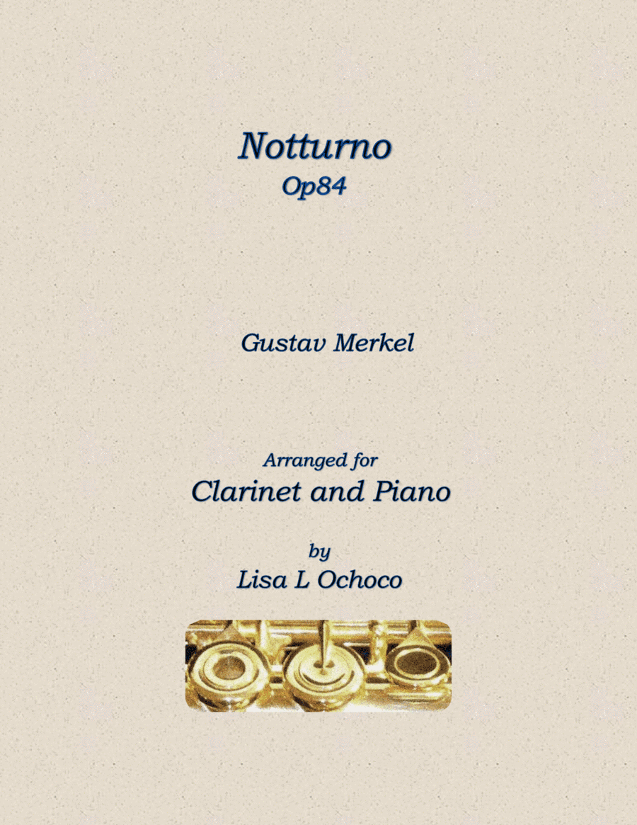 Notturno Op84 for Clarinet and Piano (arr. Lisa L Ochoco)