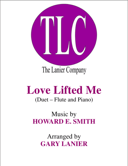 LOVE LIFTED ME (Duet – Flute and Piano/Score and Parts) (arr. Gary Lanier)