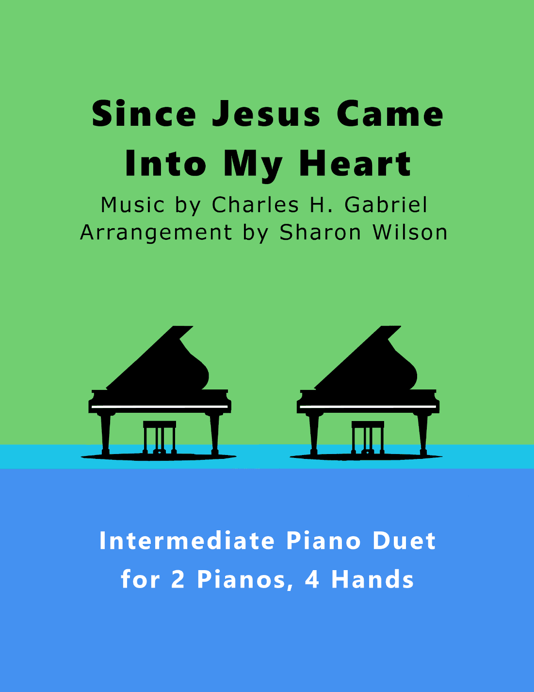 Since Jesus Came into My Heart (2 Pianos, 4 Hands Duet) (arr. Sharon Wilson)