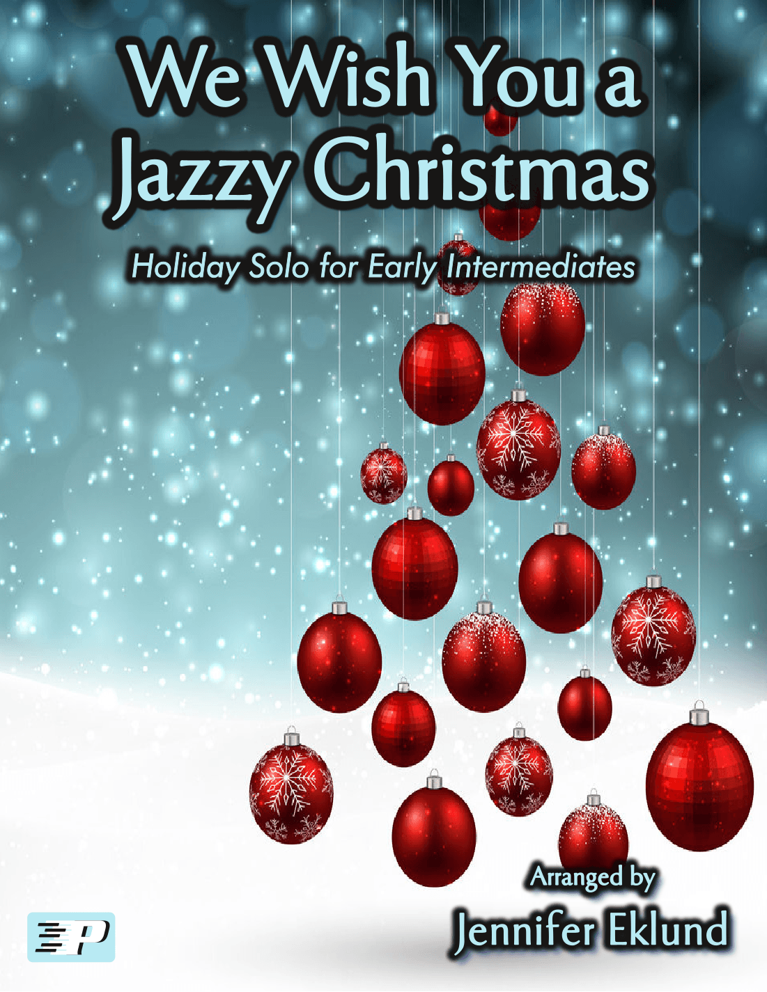 We Wish You a Jazzy Christmas (Early Intermediate Piano) (arr. Jennifer Eklund)