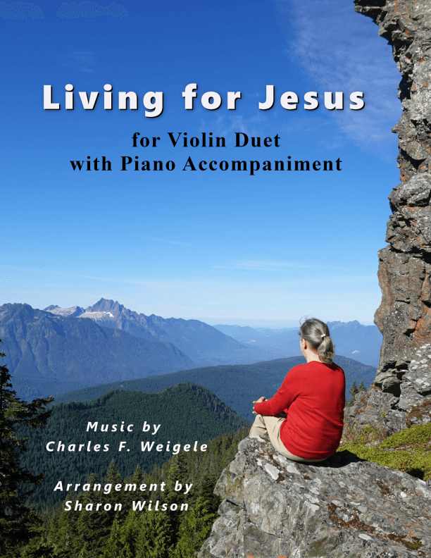 Living for Jesus (Violin Duet with Piano Accompaniment) (arr. Sharon Wilson Music)