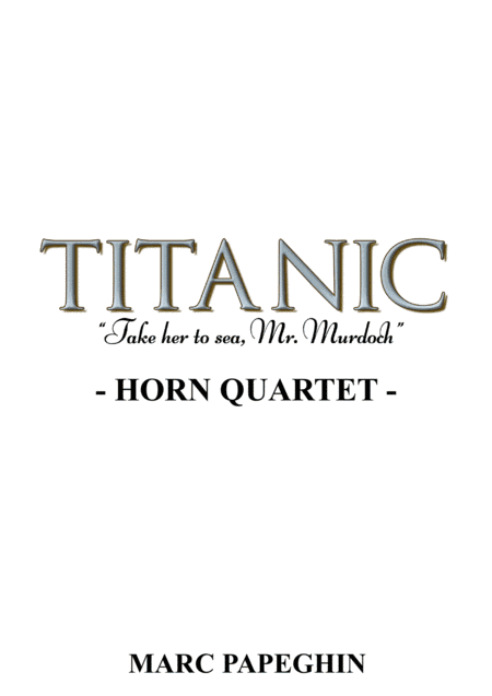 "take Her To Sea, Mr. Murdoch" (arr. Marc Papeghin)