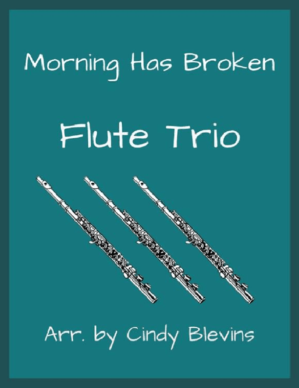 Morning Has Broken, Flute Trio (arr. Cindy Blevins)