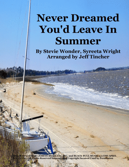 Never Dreamed You'd Leave In Summer (arr. Jeff Tincher)