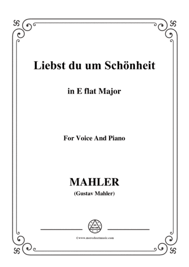 Mahler-Liebst du um Schönheit in E flat Major,for Voice and Piano (arr. MSM)