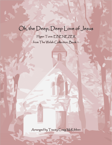 EBENEZER: O the Deep, Deep Love of Jesus (Piano Solo) (arr. Tracey Craig McKibben and Sara Craig Elgersma)