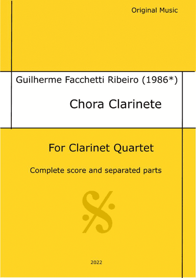 Guilherme Facchetti Ribeiro - Chora Clarinete. For Clarinet Quartet