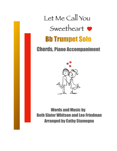 Let Me Call You Sweetheart (Bb Trumpet Solo, Chords, Piano Accompaniment) (arr. Cathy Stamegna)