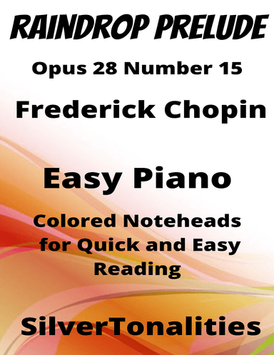 Raindrop Prelude Opus 28 Number 15 Easiest Piano Sheet Music with Colored Notation (arr. SilverTonalities)