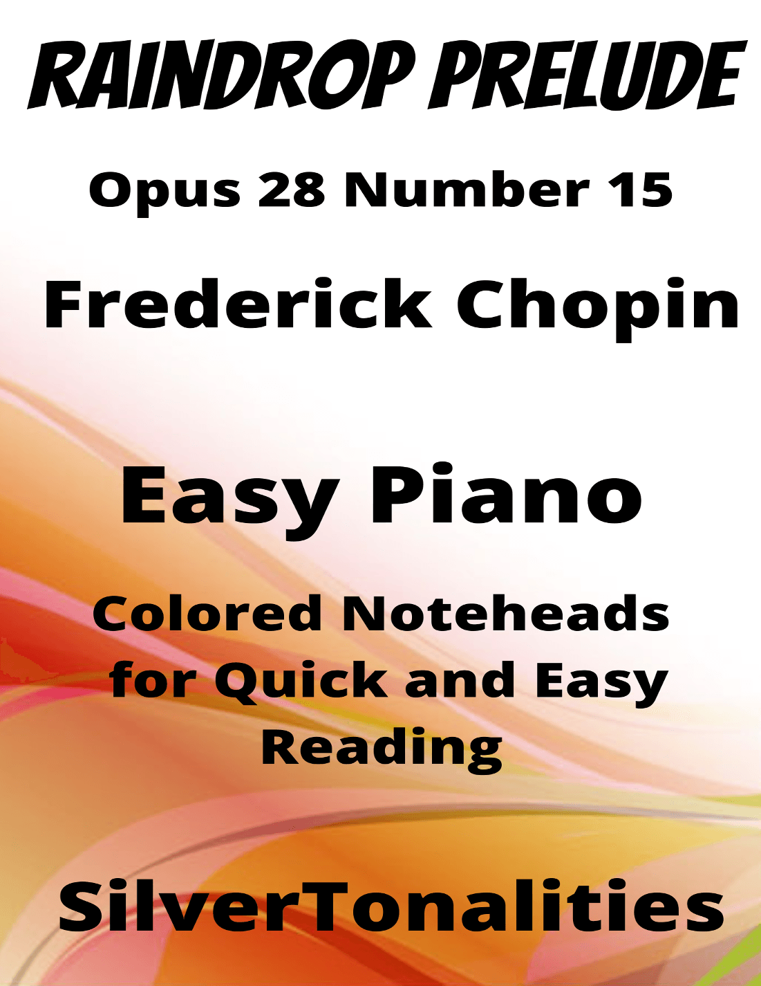Raindrop Prelude Opus 28 Number 15 Easiest Piano Sheet Music with Colored Notation (arr. SilverTonalities)