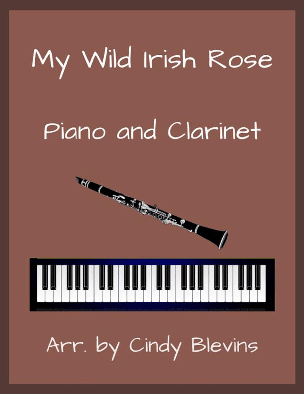 My Wild Irish Rose, for Piano and Clarinet (arr. Cindy Blevins)