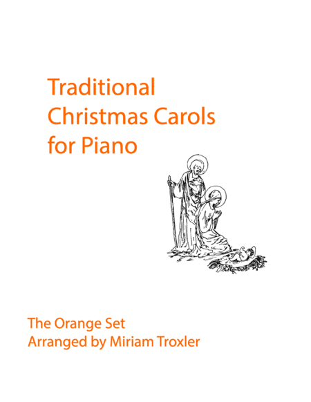Traditional Christmas Carols for Piano: Orange Set (arr. Miriam Troxler)