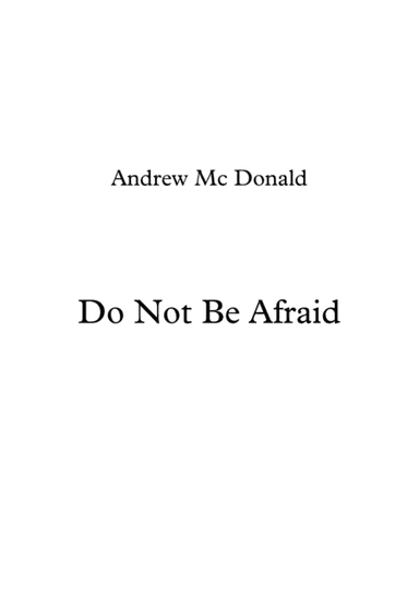 Do Not Be Afraid
