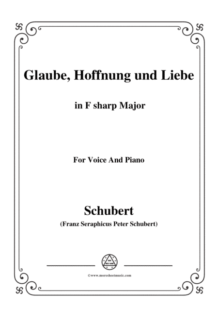 Schubert-Glaube,Hoffnung und Liebe,Op.97,in F sharp Major,for Voice&Piano (arr. MSM)