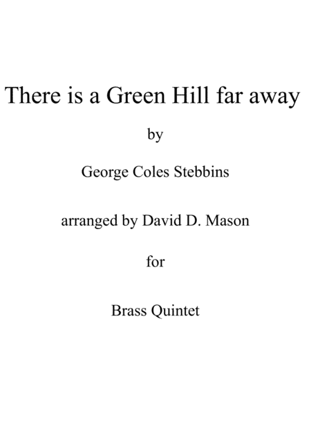 There is a Green Hill far away (arr. David D. Mason)