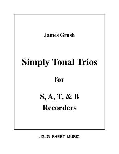 Simply Tonal Trios for S, A, T, & B  Recorders - Score Only