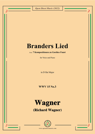 R. Wagner-Branders Lied,WWV 15 No.3,in D flat Major,for Voice and Piano (arr. OSM Press)