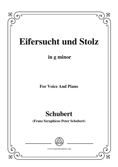 Schubert-Eifersucht und Stolz,from 'Die Schöne Müllerin',Op.25 No.15,in g minor,for Voice&Pno (arr. MSM)