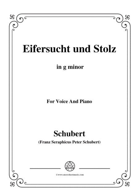 Schubert-Eifersucht und Stolz,from 'Die Schöne Müllerin',Op.25 No.15,in g minor,for Voice&Pno (arr. MSM)