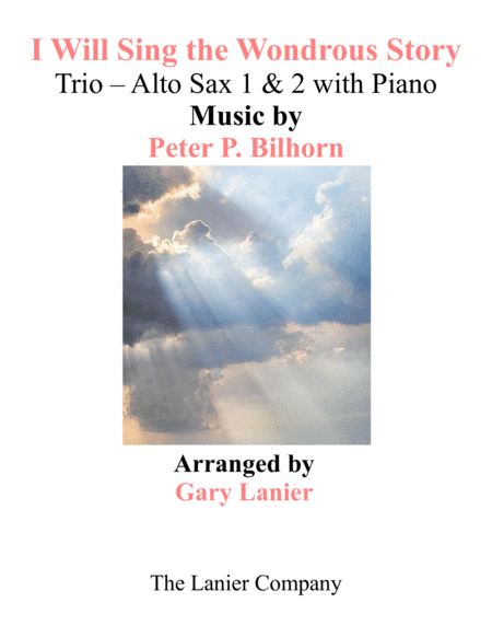 I WILL SING THE WONDROUS STORY (Trio – Alto Sax 1 & 2 with Piano and Parts) (arr. Gary Lanier)